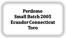 Perdomo Small Batch 2005 Ecuador Connecticut Toro [UDSOLGT - Kan ikke skaffes længere]
